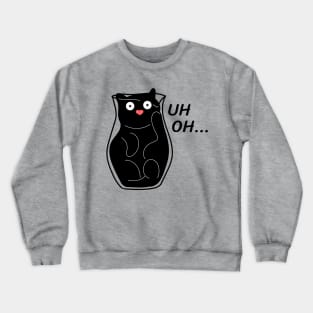 Liquid Cat in Vase Uh Oh Crewneck Sweatshirt